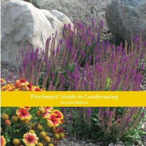 FireSmart Guide to Landscaping, Second Edition